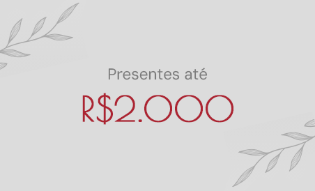 Presentes até R$ 2000
