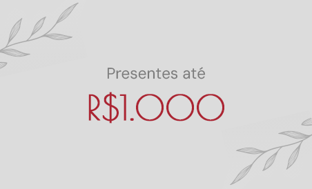Presentes até R$ 1000